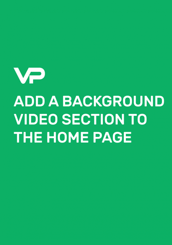 ADD A BACKGROUND VIDEO SECTION TO THE HOME PAGE