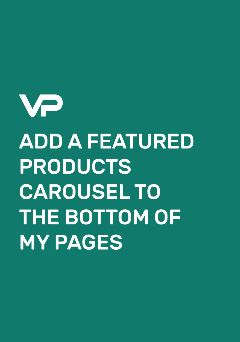 ADD-A-FEATURED-PRODUCTS-CAROUSEL-TO-THE-BOTTOM-OF-MY-PAGES ADD A FEATURED PRODUCTS CAROUSEL TO THE BOTTOM OF MY PAGES