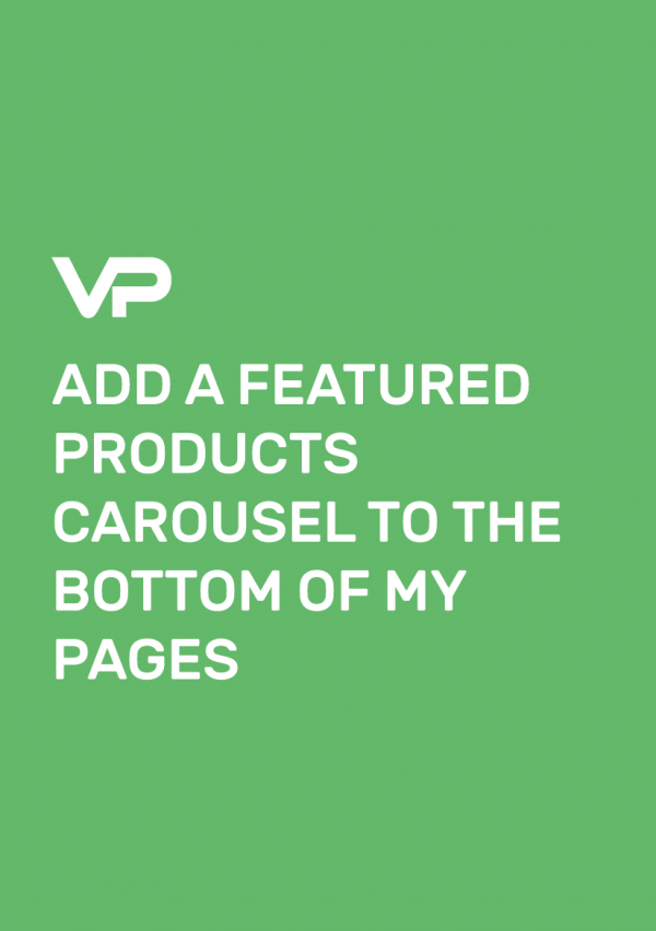 ADD A FEATURED PRODUCTS CAROUSEL TO THE BOTTOM OF MY PAGES