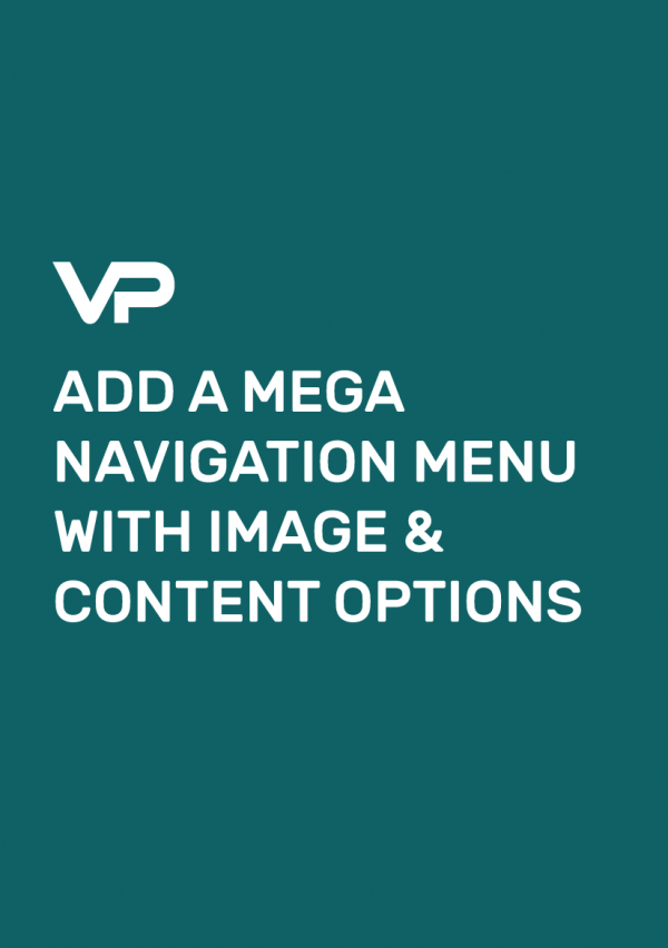 ADD A MEGA NAVIGATION MENU WITH IMAGE & CONTENT OPTIONS