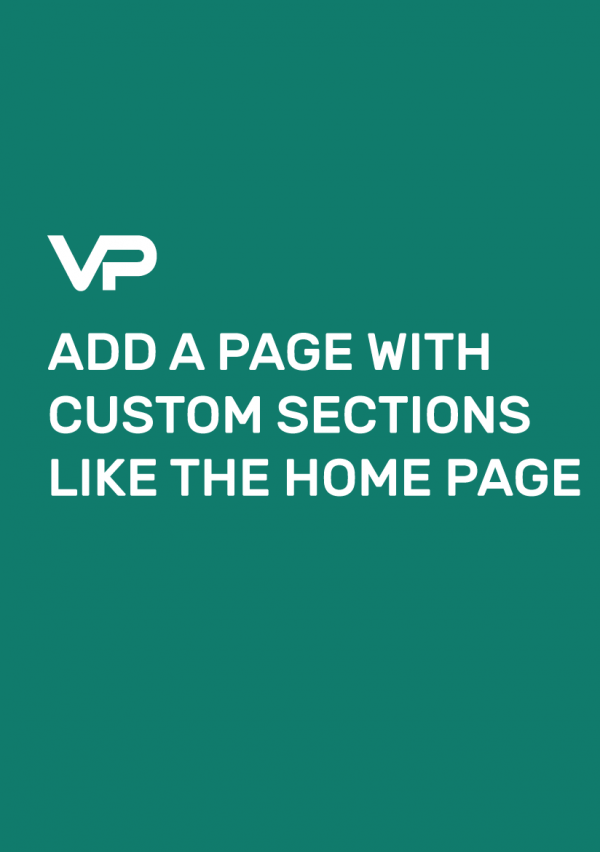 ADD A PAGE WITH CUSTOM SECTIONS LIKE THE HOME PAGE