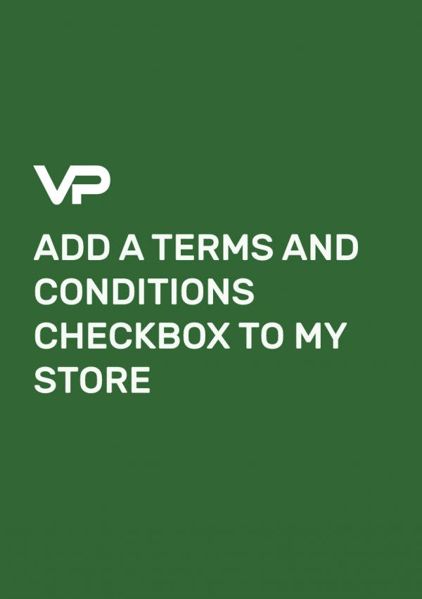 ADD A TERMS AND CONDITIONS CHECKBOX TO MY STORE