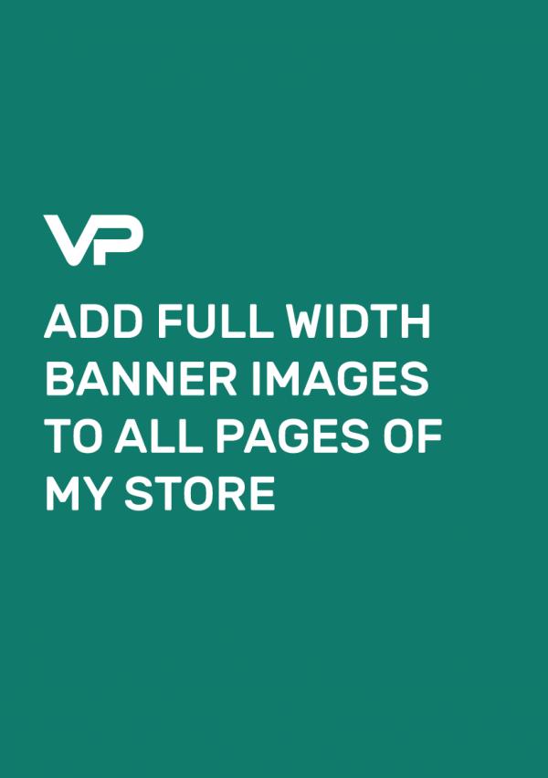 ADD FULL WIDTH BANNER IMAGES TO ALL PAGES OF MY STORE