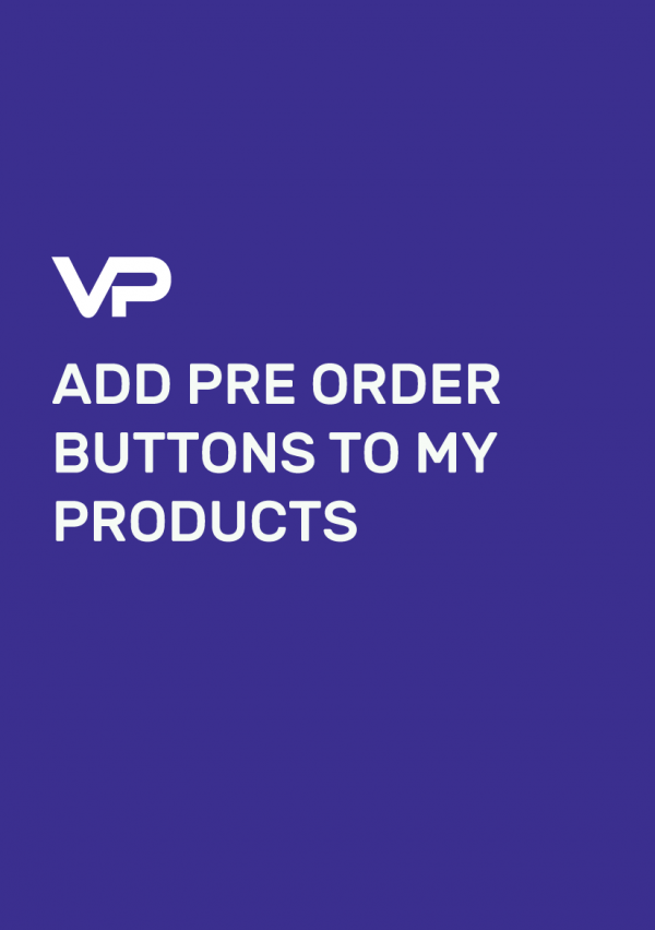 ADD PRE ORDER BUTTONS TO MY PRODUCTS