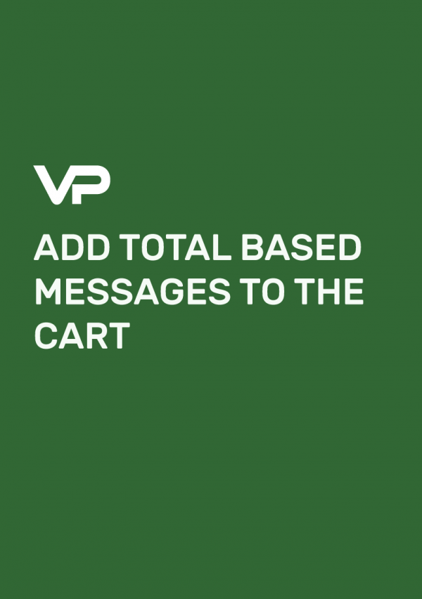 ADD TOTAL BASED MESSAGES TO THE CART