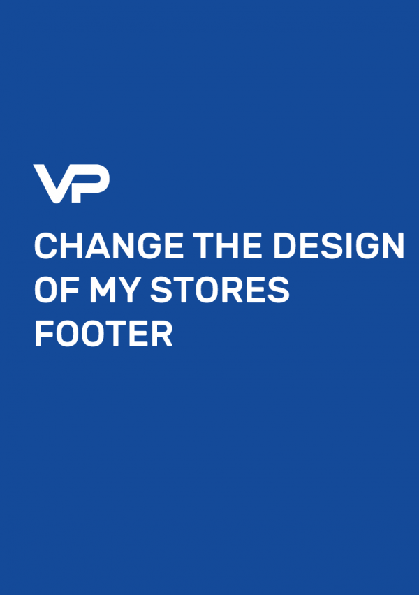 CHANGE THE DESIGN OF MY STORES FOOTER